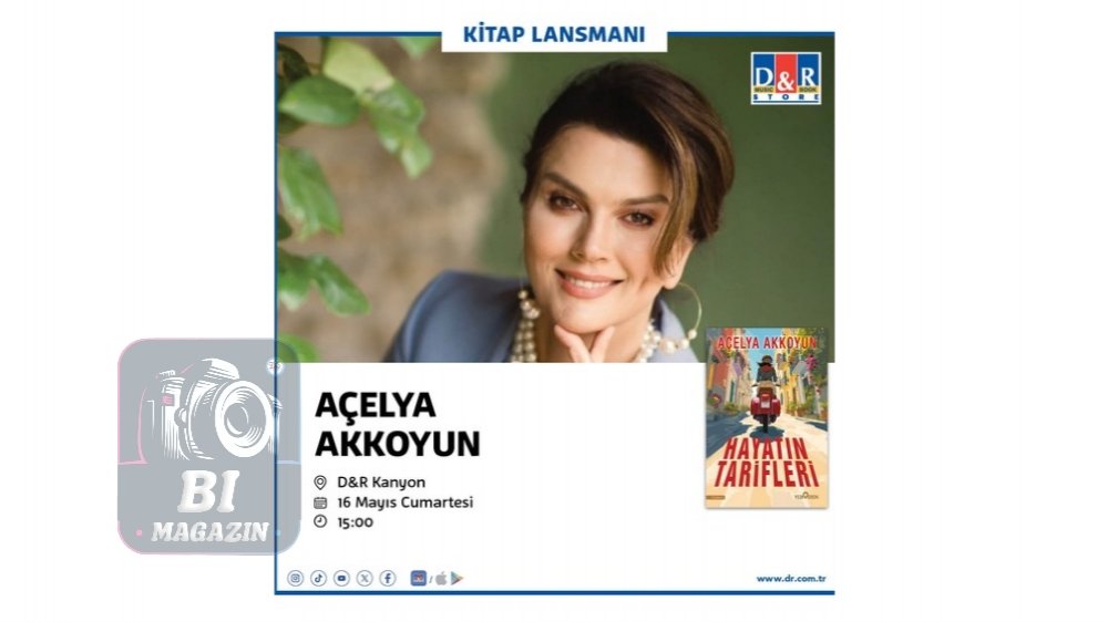 Açelya Akkoyun, Yeni Kitabı "Hayatın Tarifleri" İçin D&R Kanyon’a Geliyor...